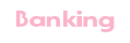 Banking